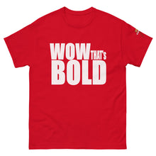 Load image into Gallery viewer, Wow That's Bold